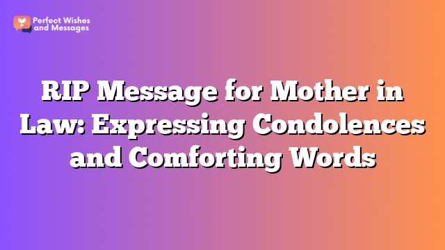 RIP Message for Mother in Law: Expressing Condolences and Comforting Words