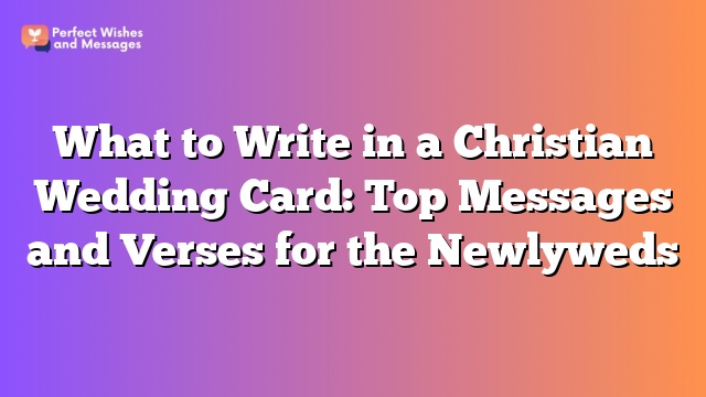 What To Write In A Christian Wedding Card Top Messages And Verses For 